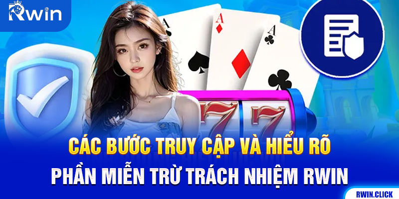 Các bước truy cập và hiểu rõ phần miễn trừ trách nhiệm Rwin