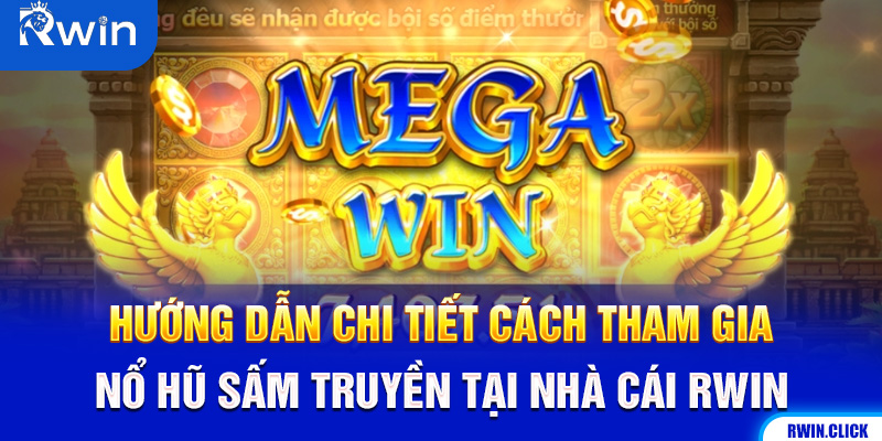 Cách chơi Nổ hũ Sấm truyền, hướng dẫn game