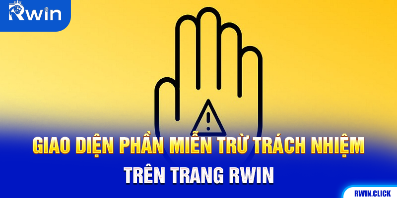 Giao diện phần miễn trừ trách nhiệm trên trang Rwin