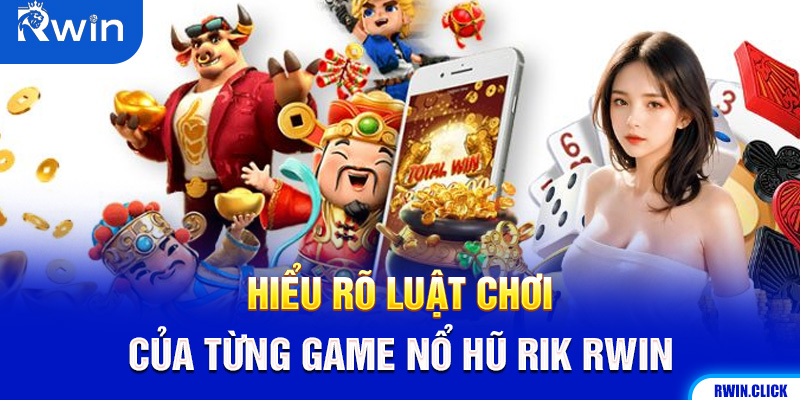Luật chơi Nổ hũ Rik Rwin
