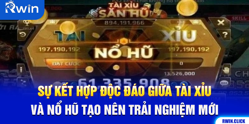 Nguồn gốc nổ hũ tài xỉu Rwin