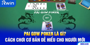 Pai Gow Poker Là Gì? Cách Chơi Cơ Bản Dễ Hiểu Cho Người Mới